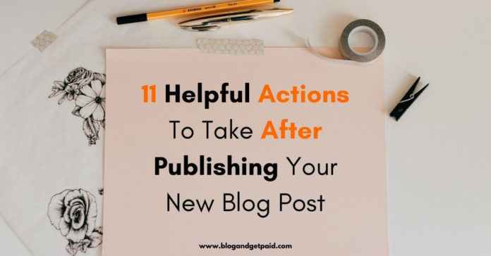 11 Helpful Actions To Take After Publishing Your New Blog Post pencil and note on desk with "11 Helpful Actions To Take After Publishing Your New Blog Post"