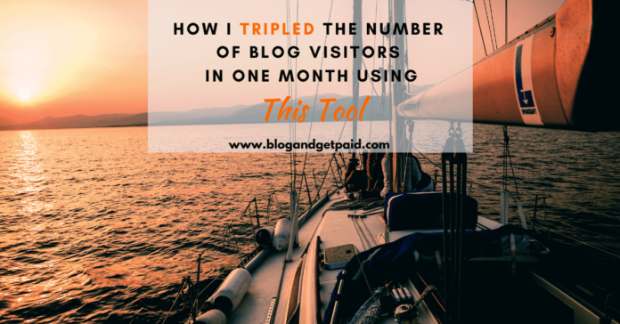 Image of a sailboat at sunset with overlay letters "How I tripled the number of blog visitors in one month using this tool"